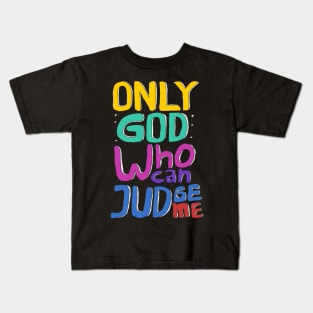 Only God Who Can Judge Kids T-Shirt